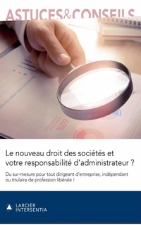 Le nouveau droit des sociétés et votre responsabilité d'administrateur ? 